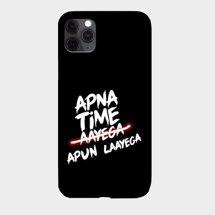 Apna Time Apun Laayega - Mobile Phone Cover - Hard Case