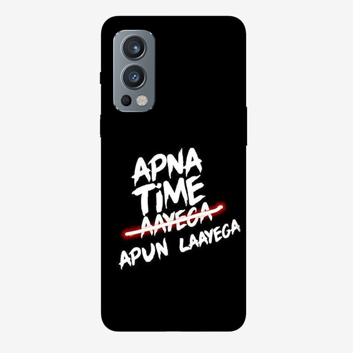 Apna Time Apun Laayega - Mobile Phone Cover - Hard Case by Bazookaa - OnePlus
